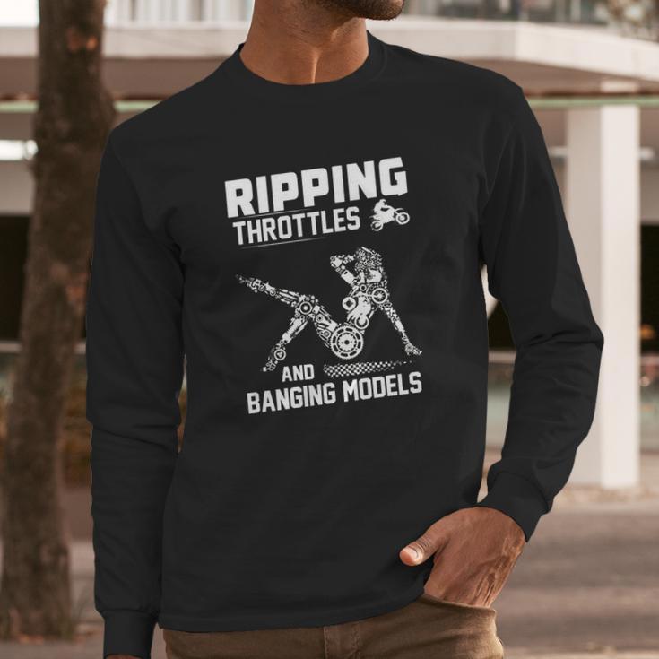 Ripping Throttles And Banging Models T-Shirt Long Sleeve T-Shirt Gifts for Him