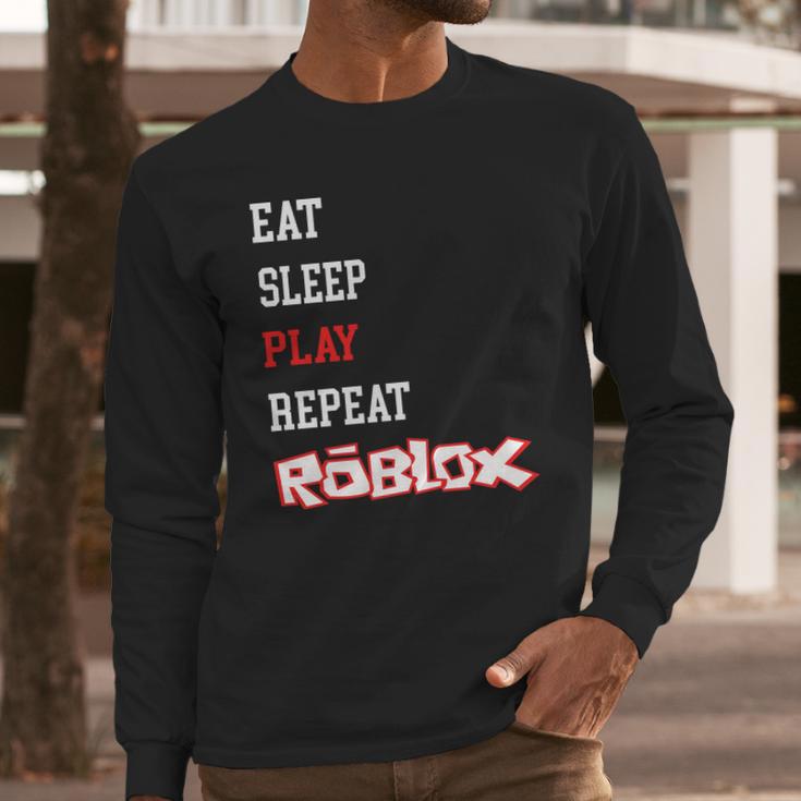 Roblox Eat Sleep Play Repeat Long Sleeve T-Shirt Gifts for Him