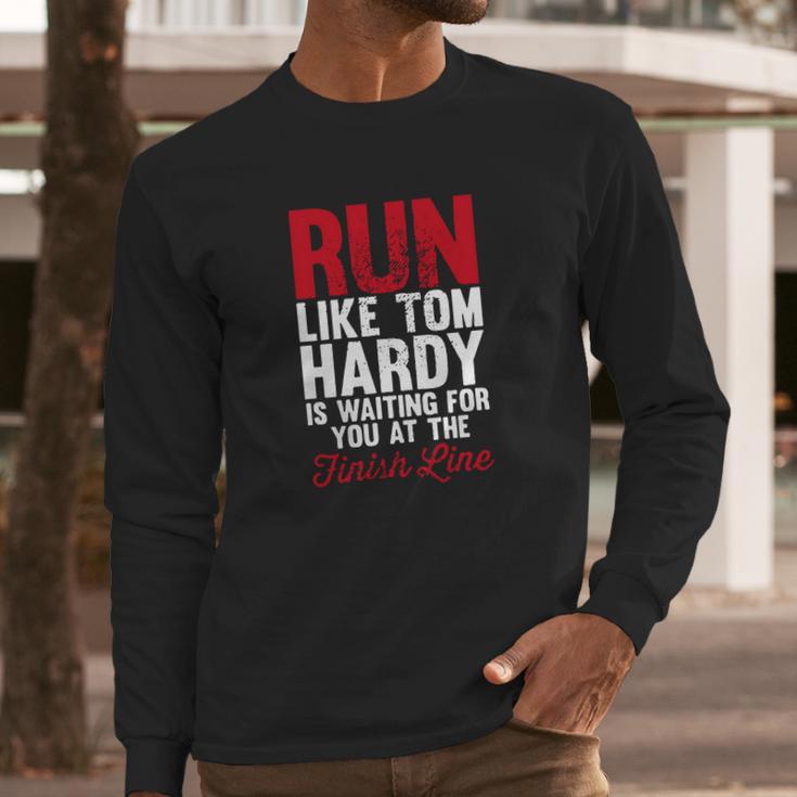 Running For Tom Hardy T-Shirt Long Sleeve T-Shirt Gifts for Him