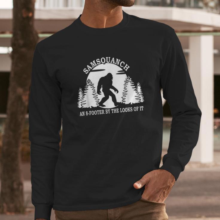 Samsquanch An 8-Footer By The Looks Of It Long Sleeve T-Shirt Gifts for Him