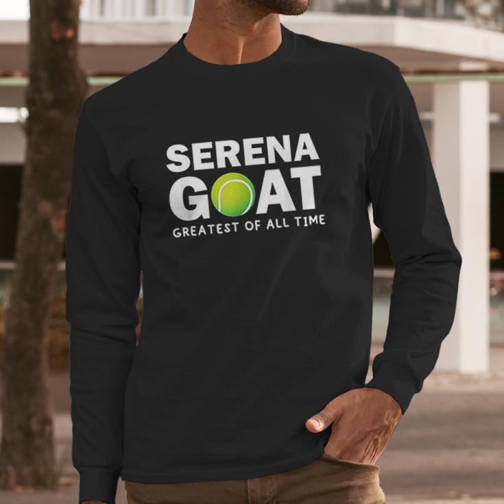 Serena Goat Greatest Female Athlete Of All Time Long Sleeve T-Shirt Gifts for Him