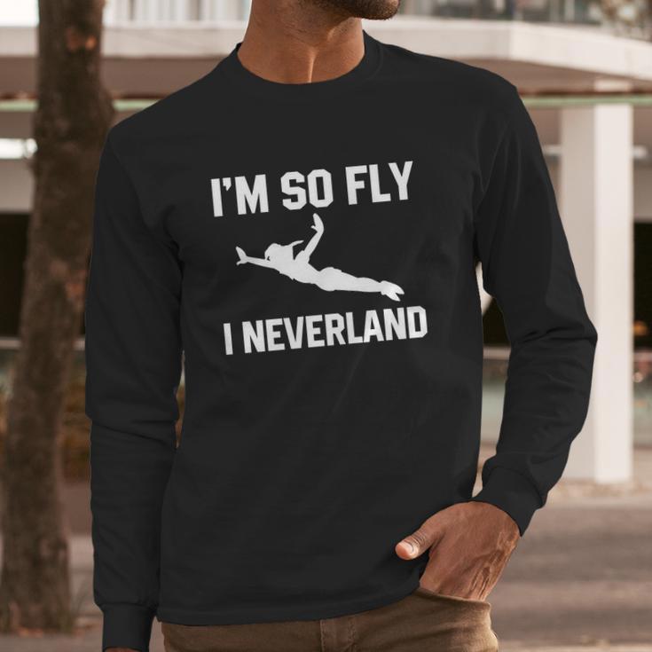 Im So Fly I Neverland Tshirt Long Sleeve T-Shirt Gifts for Him