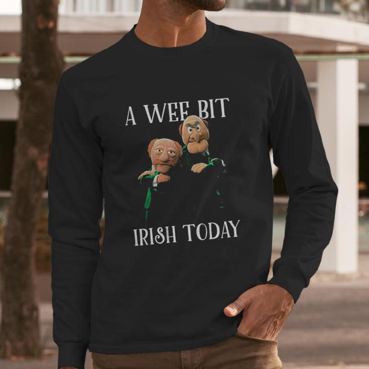 St Patricks Day Gift Irish Day Statler And Waldorf A Wee Bit Irish Today Funny Long Sleeve T-Shirt Gifts for Him