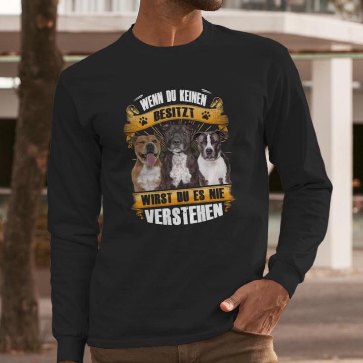 Staffordshire Bull Terrier Wenn Du Keinen Besitzt Long Sleeve T-Shirt Gifts for Him