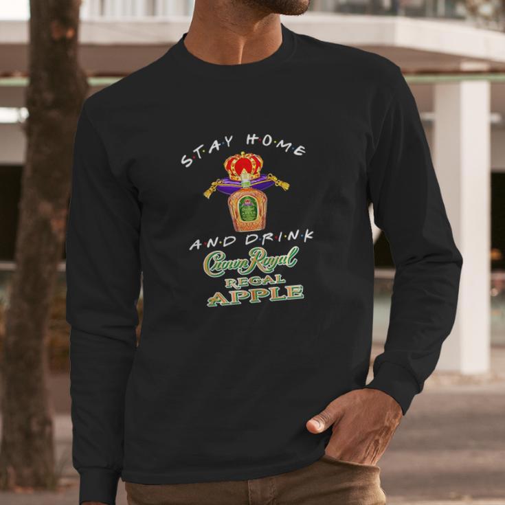 Stay Home And Drink Crown Royal Regal Apple Coronavirus Shirt Long Sleeve T-Shirt Gifts for Him