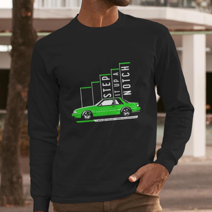 Step It Up A Notch Fox Body Ford Mustang T-Shirt Limted Edition Long Sleeve T-Shirt Gifts for Him