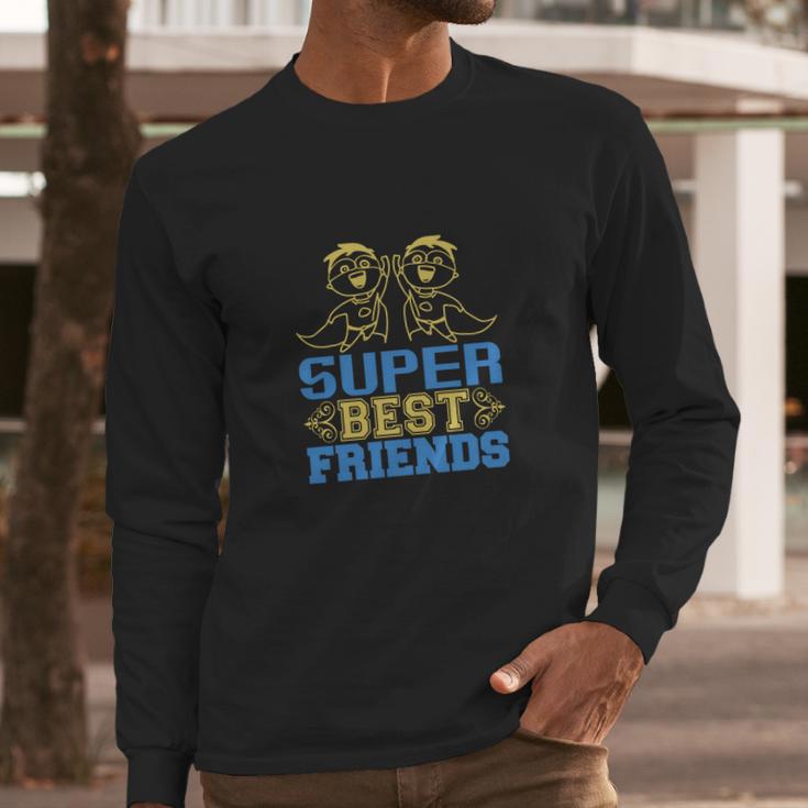 Super Best Friends Long Sleeve T-Shirt Gifts for Him