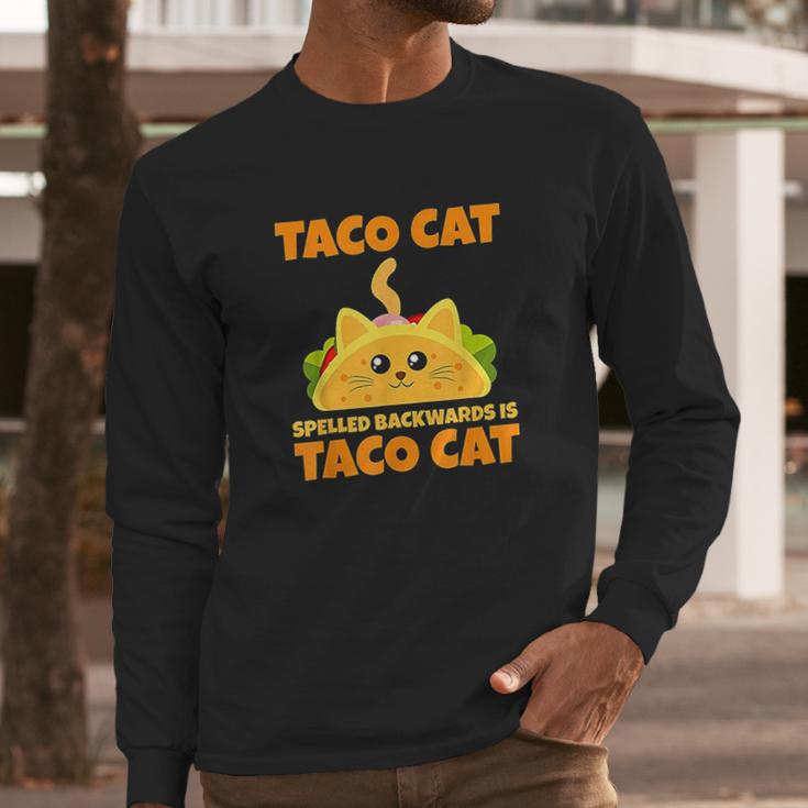 Tacocat Spelled Backwards Taco Cat Cinco De Mayo Gift Long Sleeve T-Shirt Gifts for Him