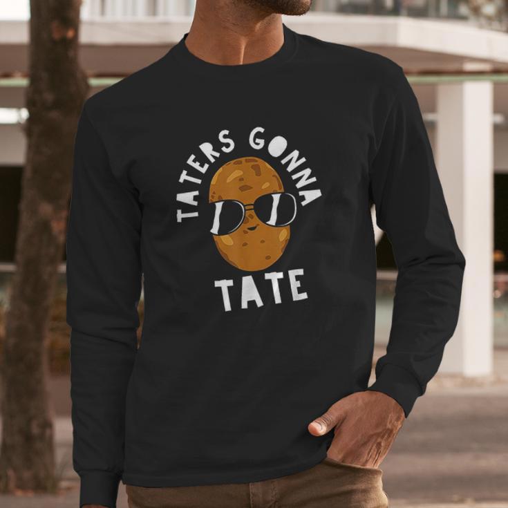 Taters Gonna Tate Funny Potato Tater Tot Foodie Gift Long Sleeve T-Shirt Gifts for Him