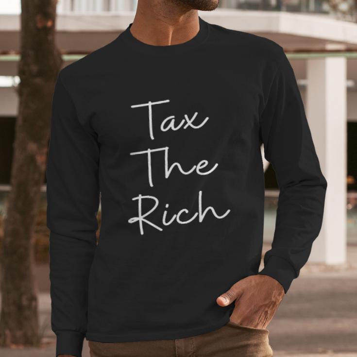 Tax The Rich Graphic Bssic Long Sleeve T-Shirt Gifts for Him