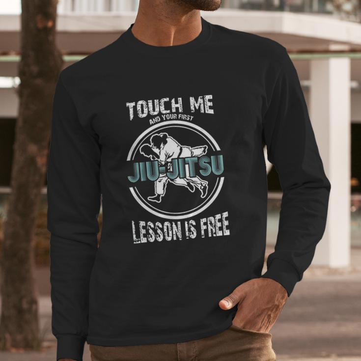 Touch Me First Jiu Jitsu Lesson Is Free Brazilian Long Sleeve T-Shirt Gifts for Him