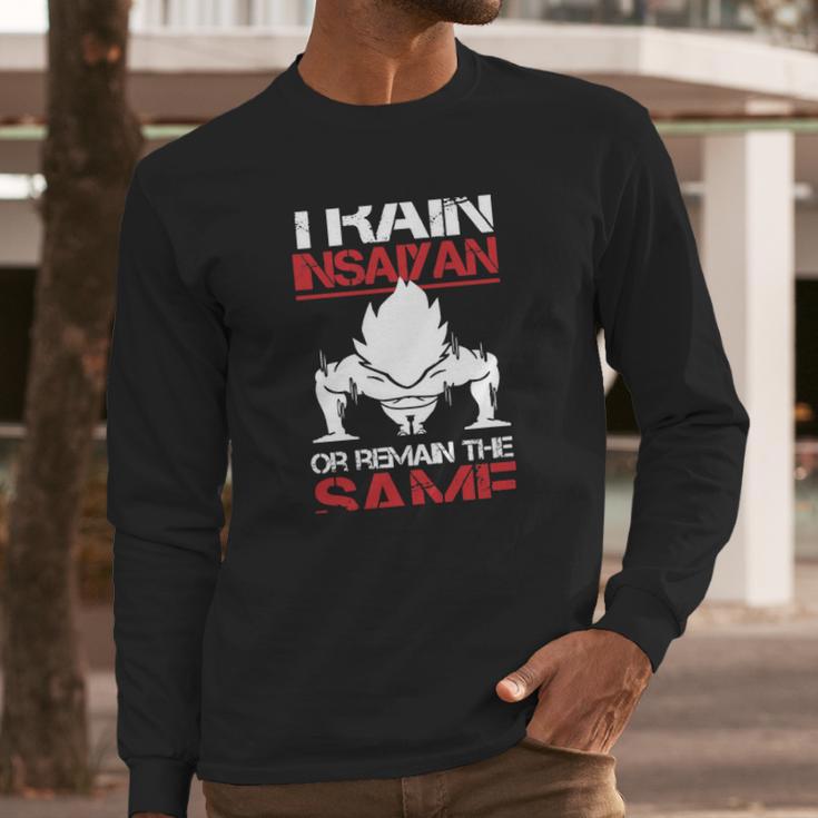 Train Insaiyan Or Remain The Sasme T-Shirt Long Sleeve T-Shirt Gifts for Him