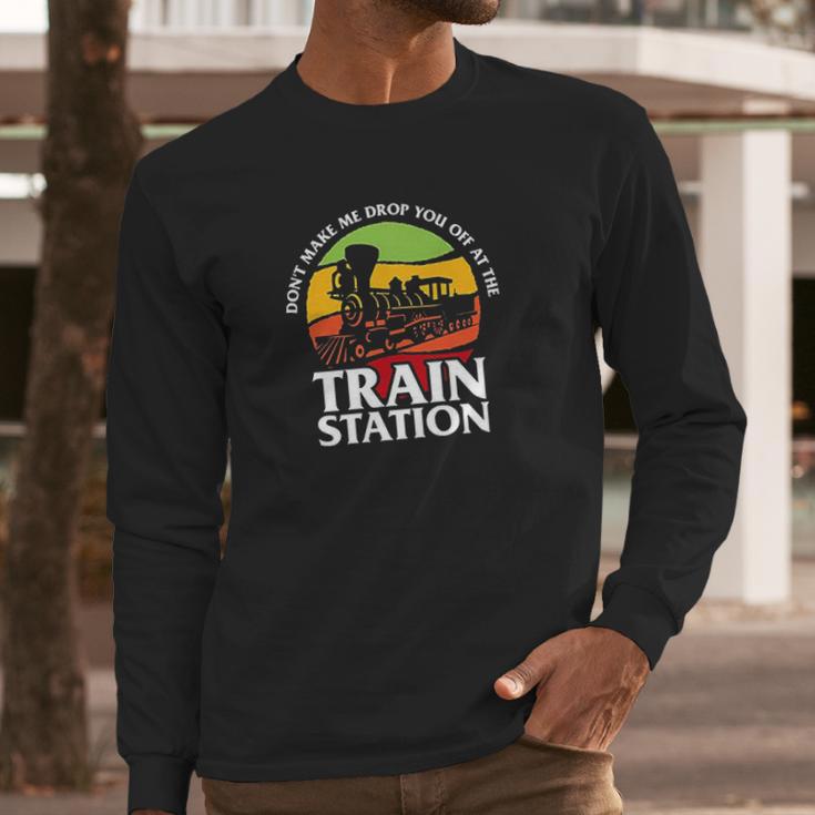 Take Him To The Train Station Funny Dutton Yellowstone Long Sleeve T-Shirt Gifts for Him