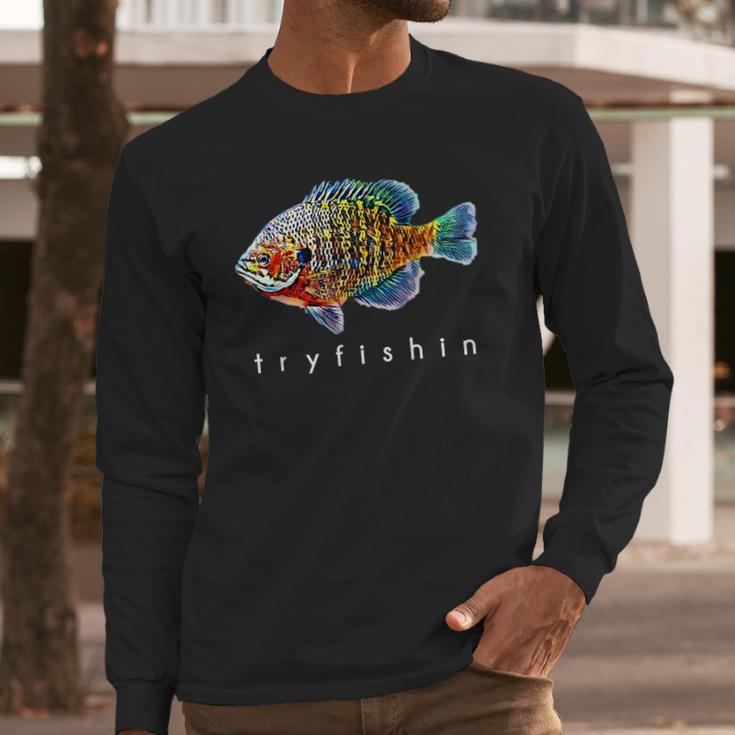 Tryfishin Bluegill Panfish Fishing Long Sleeve T-Shirt Gifts for Him