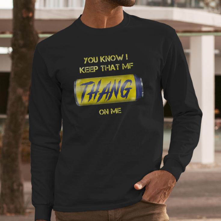 Twisted Tea You Know I Keep That Thang On Me Long Sleeve T-Shirt Gifts for Him