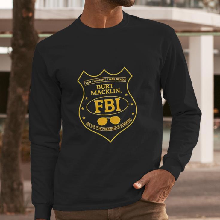 Ugp Campus Apparel Burt Macklin Fbi Funny Parody Long Sleeve T-Shirt Gifts for Him