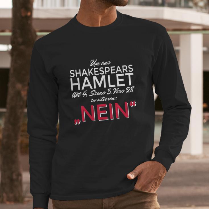 Um Aus Shakespear Zu Zitieren Nein Long Sleeve T-Shirt Gifts for Him