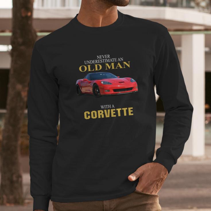 Never Underestimate An Old Man With A Corvette Long Sleeve T-Shirt Gifts for Him