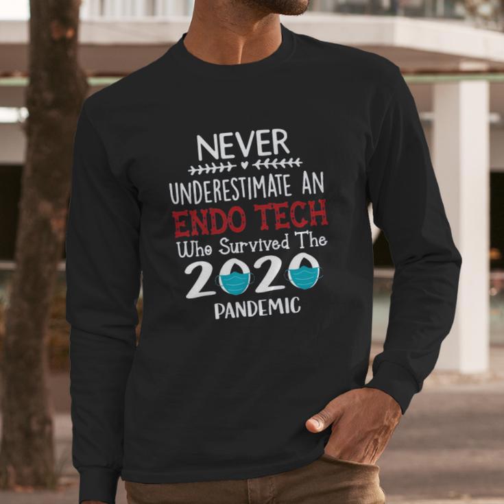 Never Underestimate Who Survived The Pandemic Endo Tech Long Sleeve T-Shirt Gifts for Him