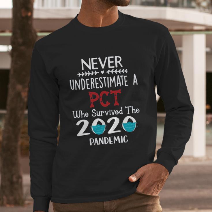 Never Underestimate Who Survived The Pandemic Patient Care Technician Long Sleeve T-Shirt Gifts for Him