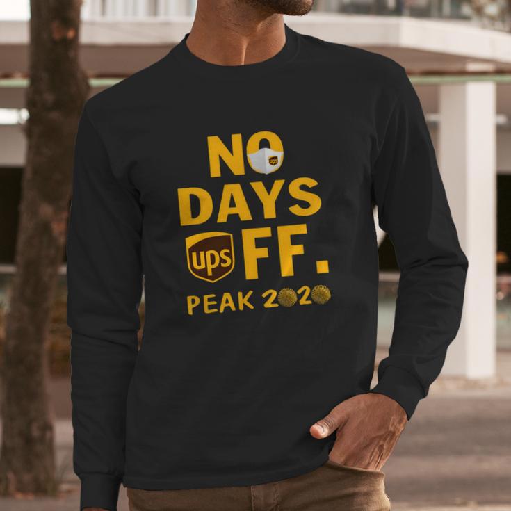 Ups No Day Off Peak 2020 Coronavirus Shirt Long Sleeve T-Shirt Gifts for Him