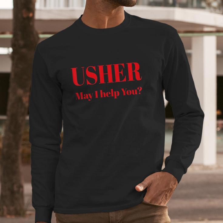 Usher May I Help You Long Sleeve T-Shirt Gifts for Him