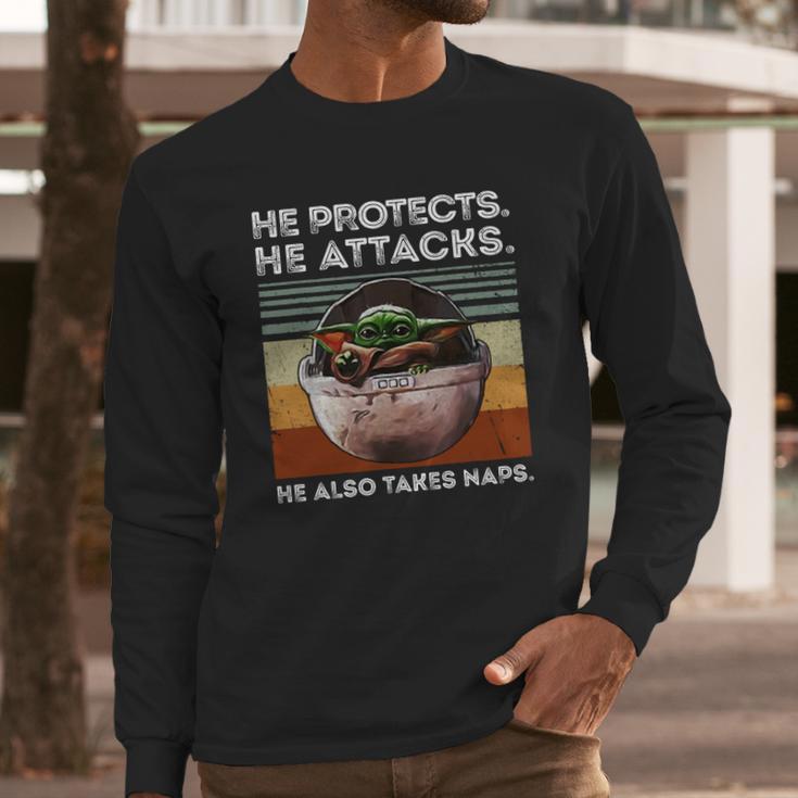 Vintage Baby Yoda He Protects He Attacks He Also Takes Naps Shirt Long Sleeve T-Shirt Gifts for Him