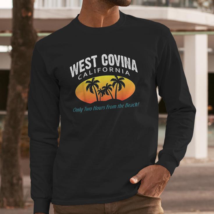 West Covina California Fun Crazy Girlfriend Gift Long Sleeve T-Shirt Gifts for Him