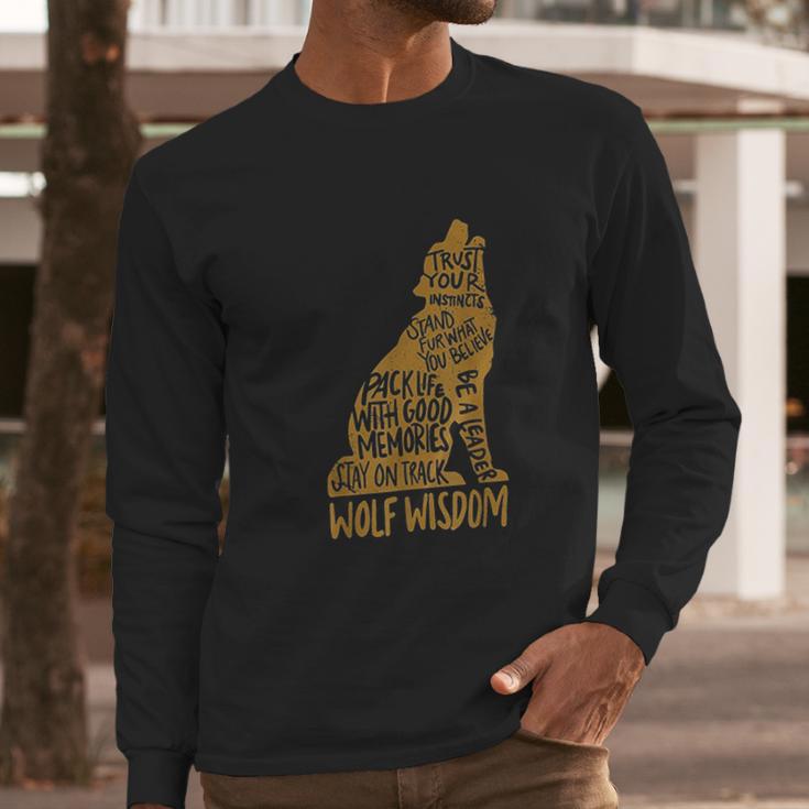 Wolf Wisdom Art Wolf Lovers Motivational Quote Long Sleeve T-Shirt Gifts for Him