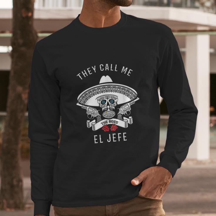 They Call Me El Jefe Boss Joke Cinco De Mayo Long Sleeve T-Shirt Gifts for Him