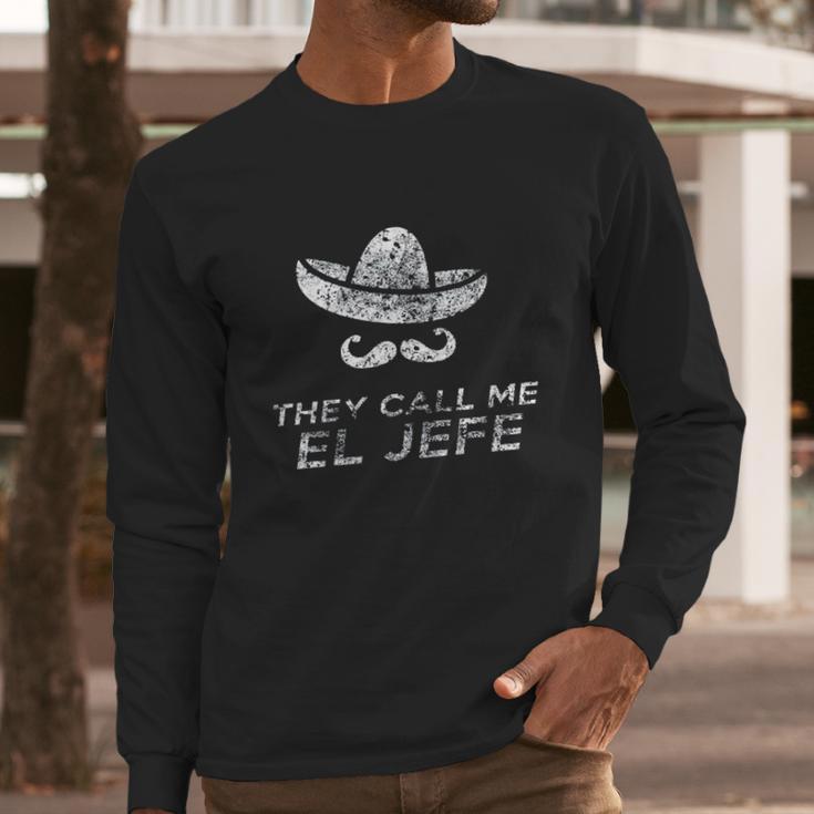 They Call Me El Jefe Frontside Long Sleeve T-Shirt Gifts for Him