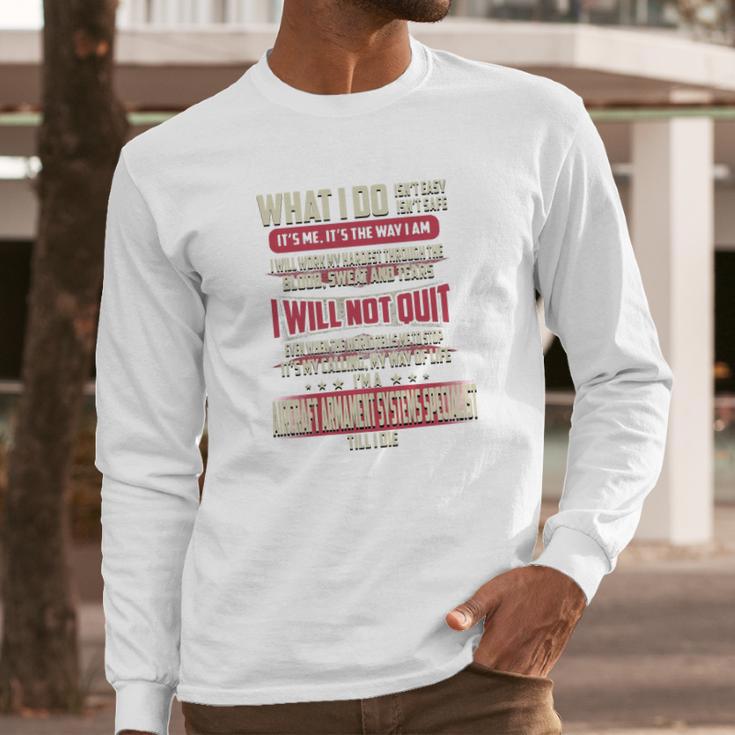 Aircraft Armament Systems Specialist What I Do Job Shirts Long Sleeve T-Shirt Gifts for Him