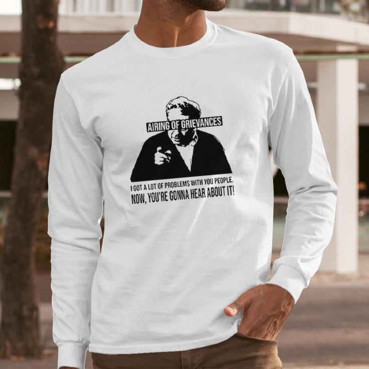 Airing Of Grievances Crewneck Long Sleeve T-Shirt Gifts for Him