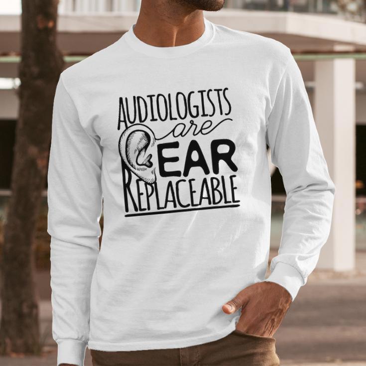 Audiologist Gifts Audiology Audiologists Are Ear Replaceable Long Sleeve T-Shirt Gifts for Him