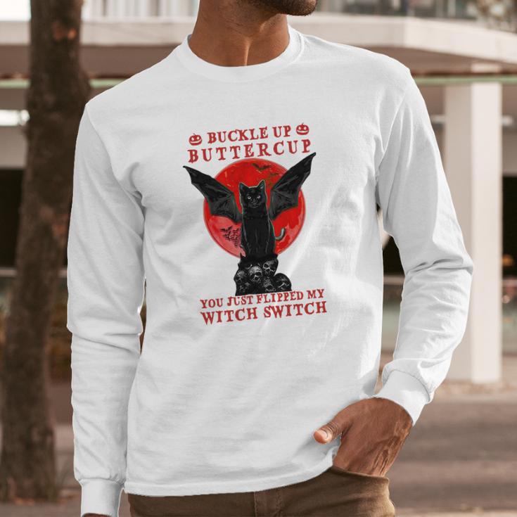 Batcat Buckle Up Buttercup You Just Flipped My Witch Switch Sweatshirt Long Sleeve T-Shirt Gifts for Him