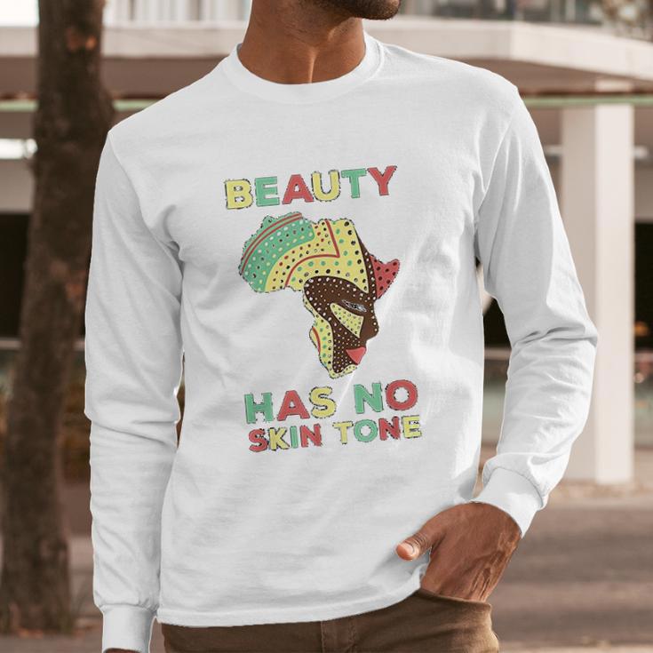 Beauty Has No Skin Tone Afro African American Pride People Long Sleeve T-Shirt Gifts for Him