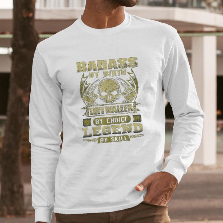 By Birth Drywaller By Choice Legend By Skill Long Sleeve T-Shirt Gifts for Him