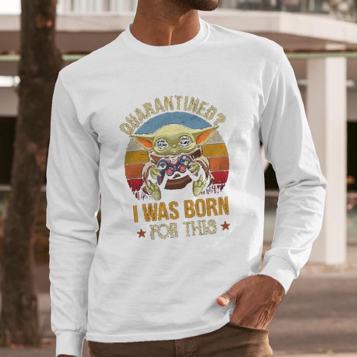 I Was Born For This Retro Vintage Social Distancing Long Sleeve T-Shirt Gifts for Him