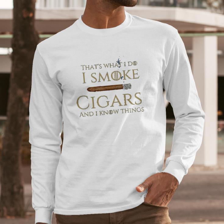 Cigar I Cigars And I Know Things Long Sleeve T-Shirt Gifts for Him