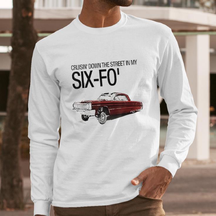 Cruisin Down The Street In My Six-Fo Lowrider Long Sleeve T-Shirt Gifts for Him