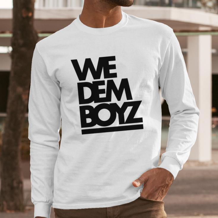 We Dem Boyz Long Sleeve T-Shirt Gifts for Him