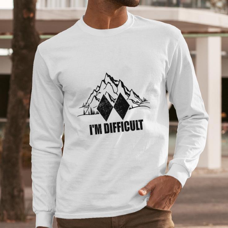 Im Difficult Long Sleeve T-Shirt Gifts for Him