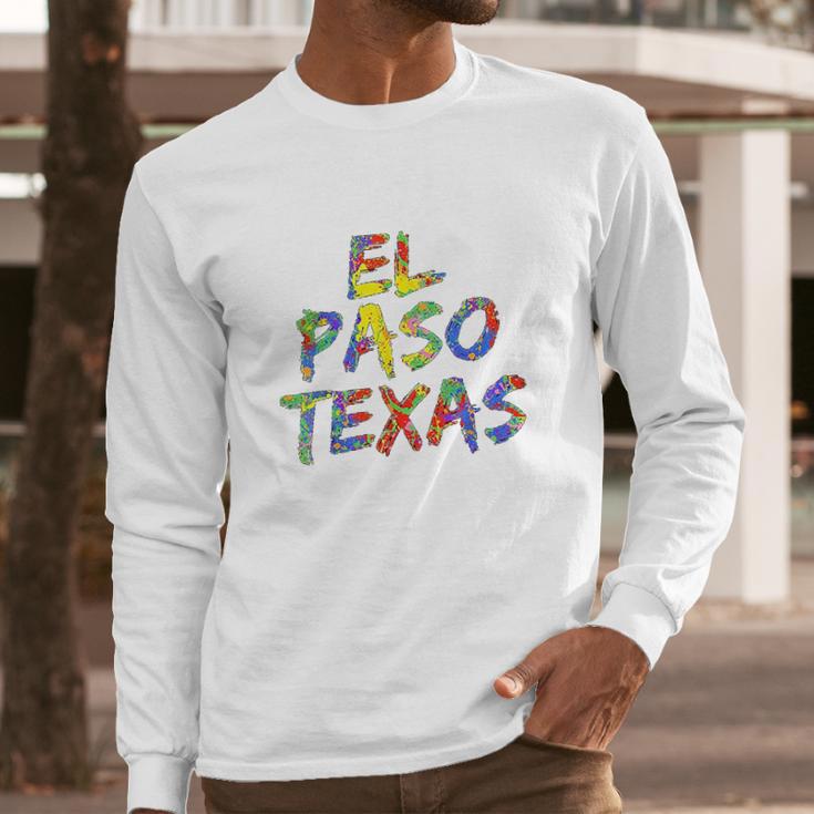 El Paso Gifts For Texans Colorful Texas City Long Sleeve T-Shirt Gifts for Him