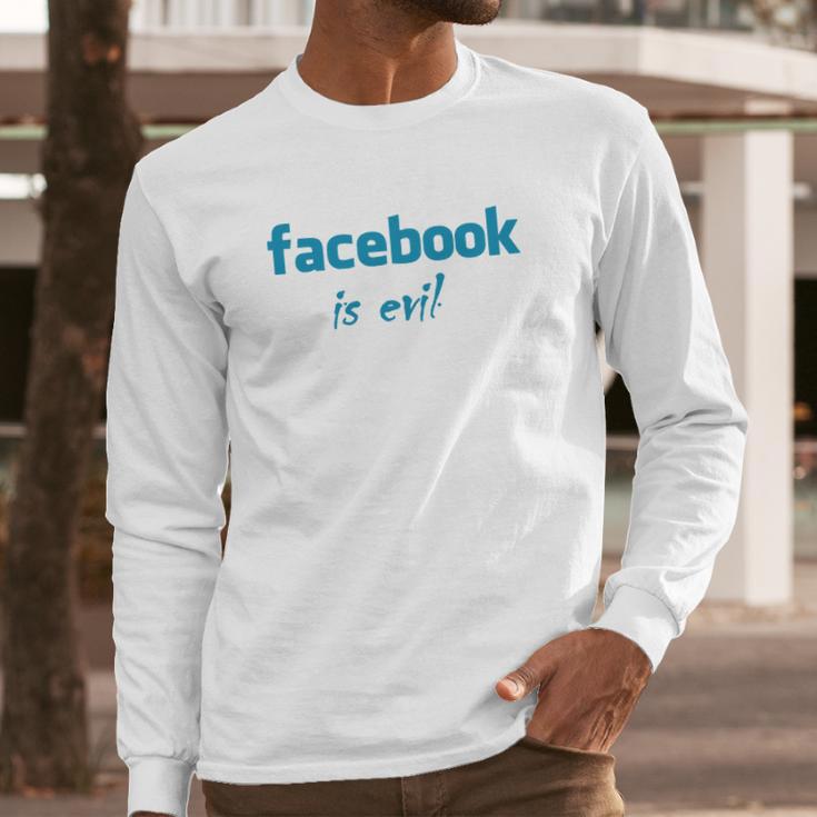 Facebook Is Evil Long Sleeve T-Shirt Gifts for Him