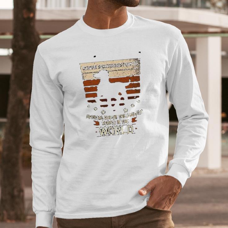 German Shorthaired Pointer Official Dog Of Coolest People Long Sleeve T-Shirt Gifts for Him