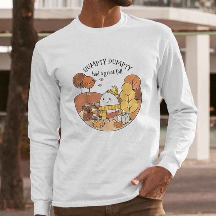 Humpty Dumpty Had A Great Fall Happy Day Long Sleeve T-Shirt Gifts for Him