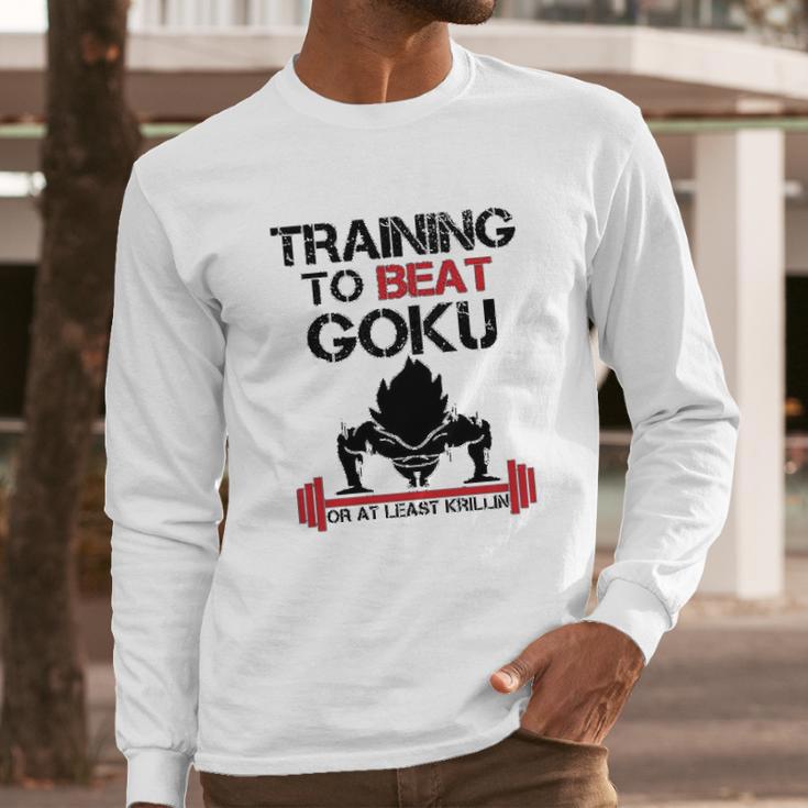 Interesting Vegetatraining To Beat Goku Or At Least Krillin Long Sleeve T-Shirt Gifts for Him