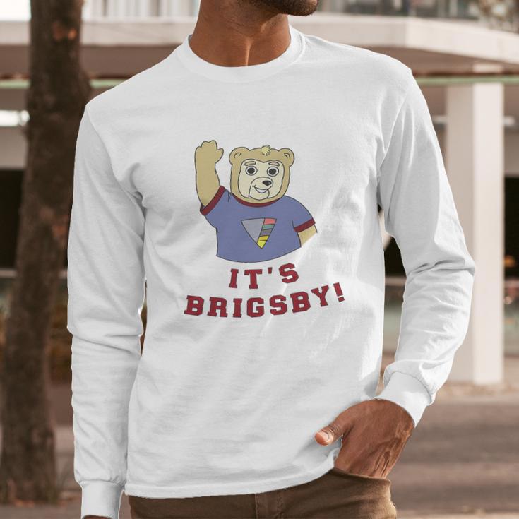 Its Brigsby Bear Long Sleeve T-Shirt Gifts for Him