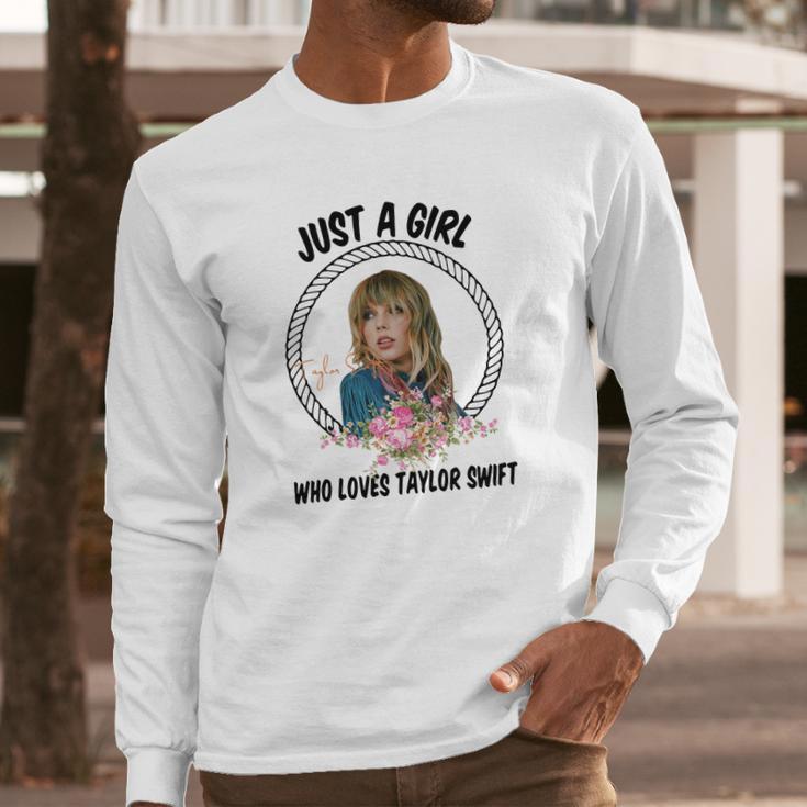 Just A Girl Who Loves Taylor Swift Long Sleeve T-Shirt Gifts for Him