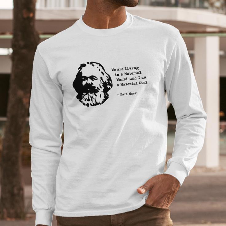 Karl Marx - Im A Material Girl Long Sleeve T-Shirt Gifts for Him